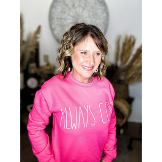 Always Cold Sweatshirt
