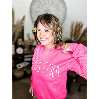 Always Cold Sweatshirt